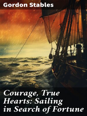 cover image of Courage, True Hearts